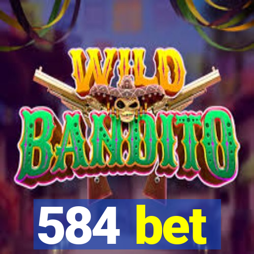 584 bet